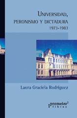 E-book, Universidad, peronismo y dictadura 1973-1983, Rodríguez, Laura Graciela, Prometeo Editorial