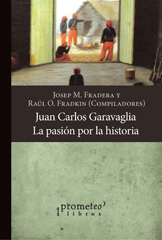 E-book, Juan Carlos Garavaglia : la pasión por la historia, Prometeo Editorial