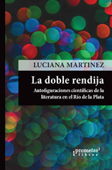 eBook, La doble rendija : (autofiguraciones científicas de la literatura en el Río de la Plata), Prometeo Editorial
