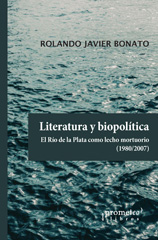 E-book, Literatura y biopolítica : el Río de la Plata como lecho mortuorio : (1980-2007), Prometeo Editorial