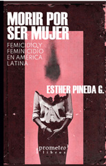 E-book, Morir por ser mujer : femicidio y feminicidio en América Latina, Pineda, Esther, Prometeo Editorial