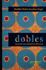 E-book, Dobles, una poética poscolonial de la diferencia, Escobar Negri, Matilde Belén, Prometeo Editorial