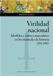 E-book, Virilidad nacional : modelos y valores masculinos el los manuales de historia (1931-1982), Noblet, Bertrand, Prensas de la Universidad de Zaragoza