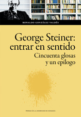 eBook, George Steiner : entrar en sentido : cincuenta glosas y un epílogo, Prensas de la Universidad de Zaragoza