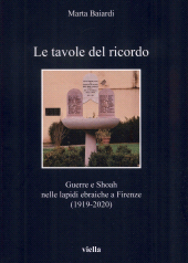 eBook, Le tavole del ricordo : guerre e Shoah nelle lapidi ebraiche a Firenze (1919-2020), Viella