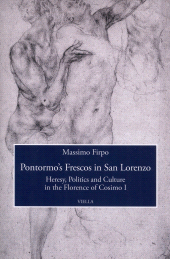 E-book, Pontormo's frescos in San Lorenzo : heresy, politics and culture in the Florence of Cosimo I, Firpo, Massimo, author, Viella