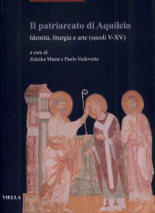 E-book, Il patriarcato di Aquileia : identità, liturgia e arte (secoli V-XV), Viella