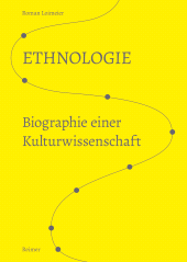 eBook, Ethnologie : Biographie einer Kulturwissenschaft, Dietrich Reimer Verlag GmbH