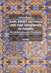 eBook, Karl Ernst Osthaus und der Hohenhof in Hagen : Ein Modell kultureller Vermittlung, Ruppio, Christin, Dietrich Reimer Verlag GmbH