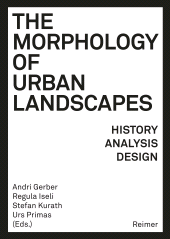 E-book, The Morphology of Urban Landscapes : History, Analysis, Design, Dietrich Reimer Verlag GmbH