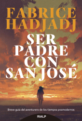 E-book, Ser padre con san José : Breve guía del aventurero de los tiempos posmodernos, Ediciones Rialp
