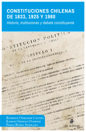 E-book, Constituciones chilenas de 1833, 1925 y 1980 : Historia, instituciones y debate constituyente, Ril Editores