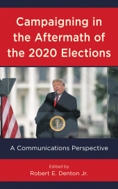 eBook, Campaigning in the Aftermath of the 2020 Elections : A Communications Perspective, Rowman & Littlefield Publishers