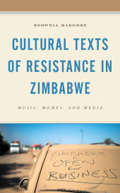 E-book, Cultural Texts of Resistance in Zimbabwe : Music, Memes, and Media, Rowman & Littlefield Publishers