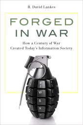 eBook, Forged in War : How a Century of War Created Today's Information Society, Rowman & Littlefield Publishers