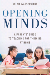 eBook, Opening Minds : A Parents' Guide to Teaching for Thinking at Home, Rowman & Littlefield Publishers