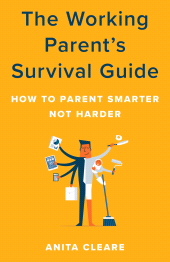 eBook, The Working Parent's Survival Guide : How to Parent Smarter Not Harder, Rowman & Littlefield Publishers