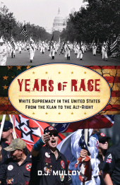E-book, Years of Rage : White Supremacy in the United States from the Klan to the Alt-Right, Rowman & Littlefield Publishers