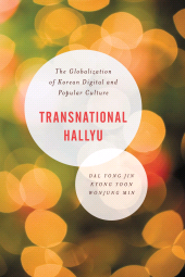 E-book, Transnational Hallyu : The Globalization of Korean Digital and Popular Culture, Rowman & Littlefield Publishers