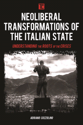 eBook, Neoliberal Transformations of the Italian State : Understanding the Roots of the Crises, Rowman & Littlefield Publishers