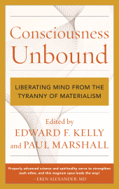 eBook, Consciousness Unbound : Liberating Mind from the Tyranny of Materialism, Rowman & Littlefield Publishers