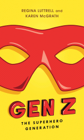 eBook, Gen Z : The Superhero Generation, Rowman & Littlefield Publishers