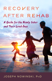 E-book, Recovery after Rehab : A Guide for the Newly Sober and Their Loved Ones, Rowman & Littlefield Publishers
