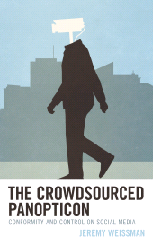 eBook, The Crowdsourced Panopticon : Conformity and Control on Social Media, Rowman & Littlefield Publishers