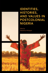 eBook, Identities, Histories and Values in Postcolonial Nigeria, Rowman & Littlefield Publishers