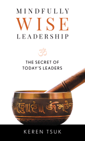 eBook, Mindfully Wise Leadership : The Secret of Today's Leaders, Rowman & Littlefield Publishers
