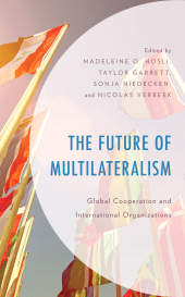 eBook, The Future of Multilateralism : Global Cooperation and International Organizations, Rowman & Littlefield Publishers