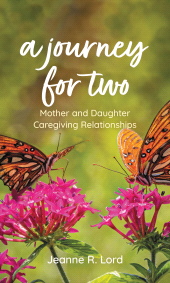 E-book, A Journey for Two : Mother and Daughter Caregiving Relationships, Rowman & Littlefield Publishers