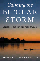 eBook, Calming the Bipolar Storm : A Guide for Patients and Their Families, Rowman & Littlefield Publishers