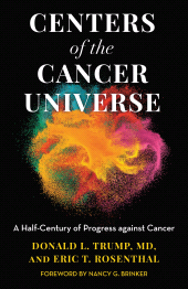 eBook, Centers of the Cancer Universe : A Half-Century of Progress Against Cancer, Rowman & Littlefield Publishers