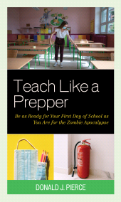 E-book, Teach Like a Prepper : Be as Ready for Your First Day of School as You Are for the Zombie Apocalypse, Rowman & Littlefield