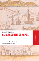 E-book, Gli Aragonesi di Napoli : una grande dinastia del Sud nell'Italia delle signorie, Rubbettino