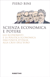 E-book, Scienza economica e potere : gli economisti e la politica economica dall'Unità d'Italia alla crisi dell'euro, Rubbettino
