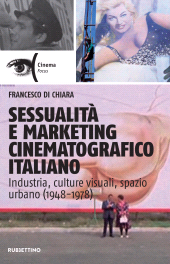 E-book, Sessualità e marketing cinematografico italiano : industria, culture visuali, spazio urbano (1948-1978), Rubbettino