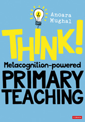 E-book, Think! : Metacognition-powered Primary Teaching, SAGE Publications Ltd