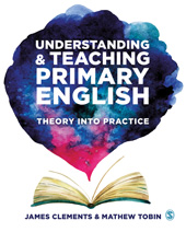 eBook, Understanding and Teaching Primary English : Theory Into Practice, SAGE Publications Ltd