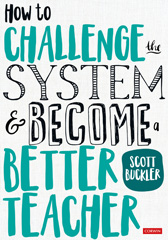 E-book, How to Challenge the System and Become a Better Teacher, SAGE Publications Ltd