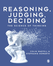 E-book, Reasoning, Judging, Deciding : The Science of Thinking, Wastell, Colin, SAGE Publications Ltd