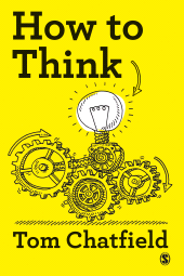 m, How to Think : Your Essential Guide to Clear, Critical Thought, SAGE Publications Ltd