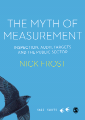 E-book, The Myth of Measurement : Inspection, audit, targets and the public sector, SAGE Publications Ltd