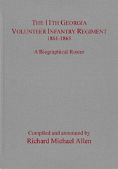 E-book, The 11th Georgia Volunteer Infantry Regiment, 1861-1865 : A Biographical Roster, Savas Beatie