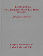 E-book, The 7th Georgia Volunteer Infantry Regiment, 1861-1865 : A Biographical Roster, Savas Beatie