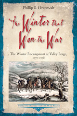 E-book, The Winter that Won the War : The Winter Encampment at Valley Forge, 1777-1778, Greenwalt, Phillip S., Savas Beatie