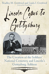 E-book, Lincoln Comes to Gettysburg : The Creation of the Soldiers' National Cemetery and Lincoln's Gettysburg Address, Gottfried, Bradley M., Savas Beatie