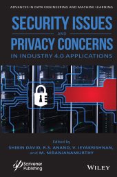 E-book, Security Issues and Privacy Concerns in Industry 4.0 Applications, Scrivener Publishing