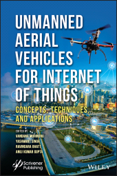 E-book, Unmanned Aerial Vehicles for Internet of Things (IoT) : Concepts, Techniques, and Applications, Scrivener Publishing